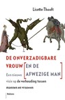 De Onverzadigbare Vrouw (en de Afwezige Man) - Lisette Thooft - 9789460032851