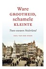 Ware grootheid, schamele kleinte - Paul van der Steen - 9789460037078