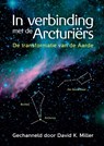 In verbinding met de Arcturiërs - David K. Miller - 9789460151750