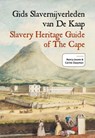 Gids Slavernijverleden van De Kaap - Nancy Jouwe ; Carine Zaayman - 9789460229565