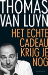Het echte cadeau krijg je nog - Thomas van Luyn - 9789460238710