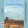 Moard yn 'e hite hei - Meindert Bylsma - 9789460381645