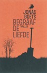 Begraaf de liefde - Jonas Boets - 9789460412288