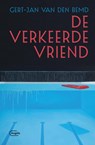 De verkeerde vriend - Gert-Jan van den Bemd - 9789460415920