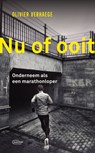 Nu of ooit. Onderneem als een marathonloper - Olivier Verhaege - 9789460417290