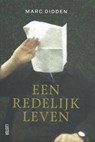 Een redelijk leven - Marc Didden - 9789460582561