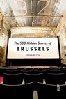 The 500 Hidden Secrets of Brussels - Derek Blyth - 9789460583032