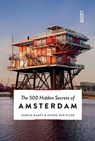 The 500 Hidden Secrets of Amsterdam - Saskia Naafs ; Guido Van Eijck - 9789460583131