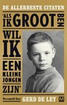 Als ik groot ben wil ik een kleine jongen zijn - Gerd De Ley - 9789460681707