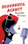Rokkenrol Agency - Daniëlle Siccama - 9789460686573