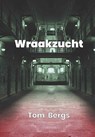 Wraakzucht - Tom Bergs - 9789460794261