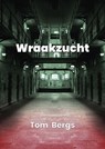 Wraakzucht - Tom Bergs - 9789460794285