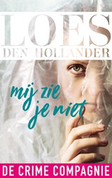 Mij zie je niet, Loes den Hollander -  - 9789461093400