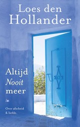 Altijd nooit meer, Loes den Hollander -  - 9789461096760