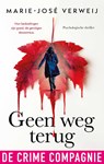 Geen weg terug - Marie-José Verweij - 9789461098764