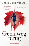 Geen weg terug - Marie-José Verweij - 9789461098801