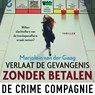 Verlaat de gevangenis zonder betalen - Marjolein van der Gaag - 9789461098931