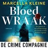 Bloedwraak - Marcella Kleine - 9789461098955