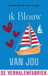 Ik blauw van jou - Charlotte van Vliet - 9789461099358