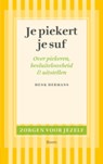 Je piekert je suf - Henk Hermans - 9789461273444