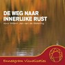 De weg naar innerlijke rust - Willem Jan van de Wetering - 9789461491848