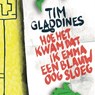 Hoe het kwam dat ik Emma een blauw oog sloeg - Tim Gladdines - 9789461499981
