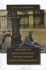 Historici en hun hardnekkige mythes over de Eerste Wereldoorlog - J.H.J. Andriessen - 9789461532848