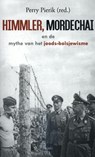 Himmler, Mordechai en de mythe van het joods-bolsjewisme - Perry Pierik - 9789461538314