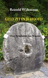 Geld zit in je hoofd - Reinold Widemann - 9789461539557