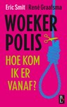 Woekerpolis - Eric Smit ; René Graafsma - 9789461560407
