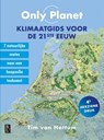 Only Planet, Klimaatgids voor de 21ste eeuw - Tim van Hattum - 9789461563033