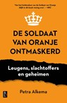 De soldaat van Oranje ontmaskerd - Petra Alkema - 9789461563545