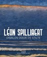 Léon Spilliaert - Anne Adriaens-Pannier ; Edouard Derom ; Jeffery Howe - 9789461618948