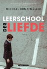 Leerschool der liefde - Michael Kumpfmüller - 9789461644060