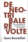 De neo-tribale revolte - Hans Boutellier - 9789461646439