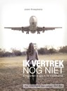 Ik vertrek nog niet - Josie Kneepkens - 9789461850492