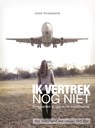 Ik vertrek nog niet - Josie Kneepkens - 9789461850508