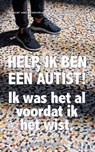 Help, ik ben een autist! - Pascal van Ijzendoorn ; Ans Ettema-Essler - 9789461852472