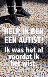 Help, ik ben een autist! - Pascal van IJzendoorn ; Ans Ettema-Essler - 9789461852489