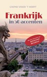 Frankrijk in 50 accenten - Caspar Visser 't Hooft - 9789461853783