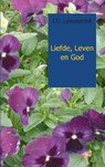Liefde, Leven en God - I.D. Leeuwerink - 9789461937667