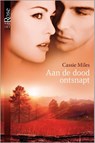 Aan de dood ontsnapt - Cassie Miles - 9789461994110