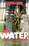 Als water in een rad - Sandra Berg - 9789462041349