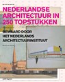 Nederlandse architectuur in 250 topstukken - Ole Bouman ; Behrang Mousavi ; Hetty Berens ; Suzanne Mulder ; Ellen Smit - 9789462080089