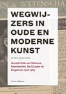 Wegwijzers in oude en moderne kunst, 1918-1965 - Peter de Ruiter - 9789462081406