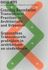 Crossing boundaries / Grenzenloos - Tom Avermaete ; Viviana d'Auria ; Klaske Havik - 9789462082380