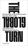 The Global Turn - Tom Avermaete ; Michelangelo Sabatino - 9789462085831