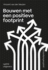 Bouwen met een positieve footprint - Vincent van der Meulen - 9789462087446