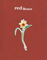 Red Roses - Rebecca May Johnson ; Filipa Ramos - 9789462088511
