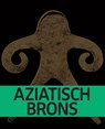 Aziatisch brons - Sara Creange ; Anna A. Ślączka ; William Southworth ; Ching-Ling Wang - 9789462088856